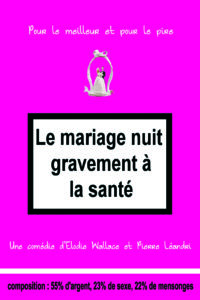 Affiche du spectacle tout public à Biarritz : Le Mariage nuit gravement à la Santé