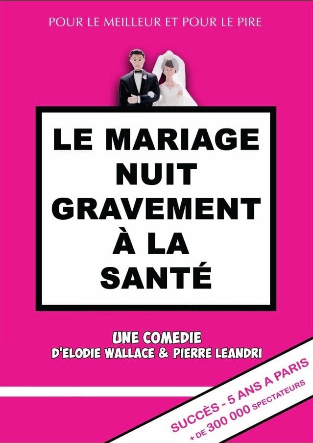 Affiche du spectacle tout public à Biarritz : Le Mariage nuit gravement à la santé