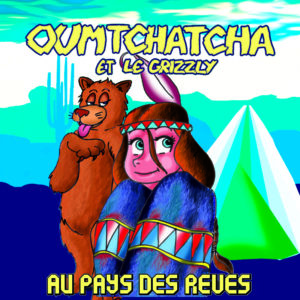 Affiche du spectacle pour enfants Oumtchatcha et le grizzly, au café théâtre Le Petit Bijou à Biarritz