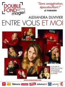 Affiche du spectacle "Entre vous et moi" avec la magicienne Alexandra Duvivier. Un patchwork de photos de sc-ne ou elle reéalise ses différents numéros, espiègle.