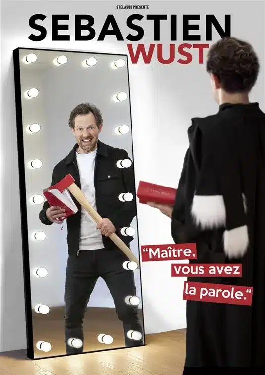 Affiche de Sébastien Wust dans "Maitre vous avez la parole" : un avocat de dos face à un miroir ou au lieu de le voir, on voit le meme en civil jeune, une hache à la main