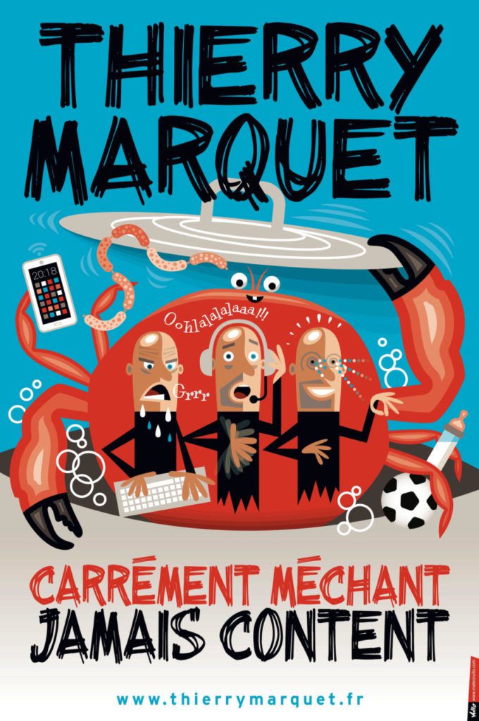 affiche de spectacle "Carrément méchant, jamais content" de thierry marquet au cafe theatre à biarritz avec Thierry Marquet