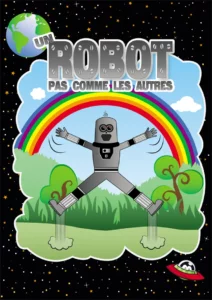 Affiche "un robot pas comme les autres" : un robot dans la nature, qui saute bras et jambes écartés sous un grand arc en ciel