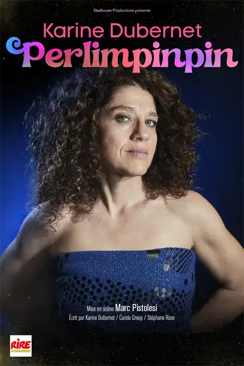 Affiche de Perlimpinpin, avec Karine Dubernet qui pose bras nus, presque sérieuse, en robe bleu scintillante