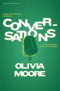 Affiche du spectacle "Conversations" avec Olivia MOORE. Fond vert, un micro sur pied, les mots conversations, et en bas Olivia Moore