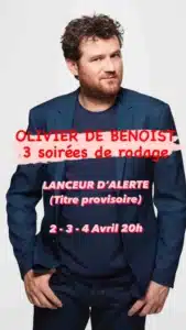 Affiche de "Lanceur d'alerte" avec Olivier de Benoist devant les détails du spectacle" 3 soirées de rodage, les 2 3 et 4 avril à 20h
