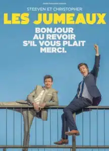 Affiche pour les Jumeaux (Steeven et Christopher) dans leur nouveau spectacle "Bonjour Au revoir, s'il vous plaît". Les deux jumeaux, devant une balustrade sur fond bleu. L'un est à califourchon sur la balustrade, l'autre derrière, essaie de grimper dessus.