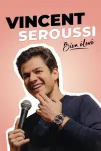 Affiche pour "Bien élevé" avec Vincent Seroussi. Avec Seroussi devant un micro, souriant