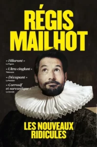 Affiche Régis Mailhot dans "Les nouveaux ridicules" Une photo de lui-même déguisé en puritain du 16° siècle, le regard amusé et rêveur