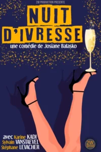 Affiche de "Nuit d'ivresse", de Josiane Balasko, dessin sur fond nuit sombre étoilée, avec une paire de jambe très féminine tenant, au bout d'une chaussure talon-aiguille, une coupe de champagne tout aussi pétillante