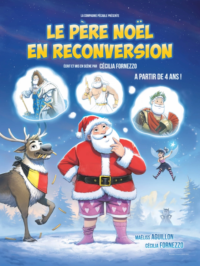 Affiche du spectacle jeune public "Le père Noël en reconversion". Un dessin avec le père Noël en chausettes et caleçon qui s'interroge sur son avenir. Autour de lui, un rennes savoure les dernières frites, la fée Roce s'énerve et une diablotine est au fond, dans le paysage de neige polaire.