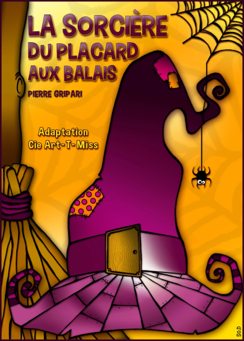 Affiche du spectacle enfants (4 ans et +) La sorcière du placard aux Balais. Un dessin avec, au pied d'un balai de paille, un chapeau de sorcière violet, une araignée s'y est perchée.