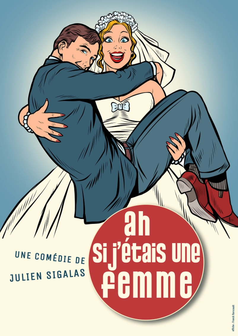 Affiche de "Ah si j'étais une femme". Un dessin avec une femme en robe de mariée; porte son maris dans les bras pour lui faire franchir le pas de leur maison.