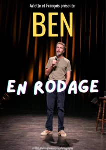 Affiche pour Ben en Rodage. Lui même sur scene micro à la main