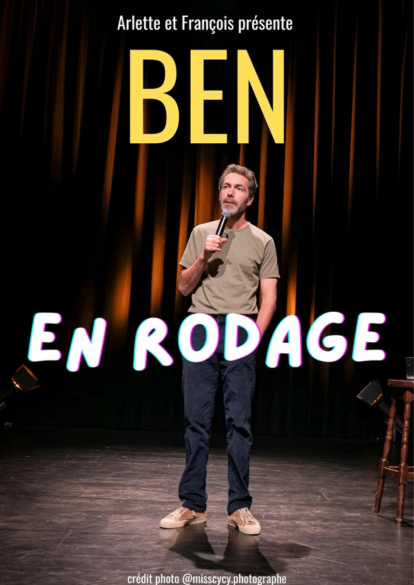 Affiche pour Ben en Rodage. Lui même sur scene micro à la main