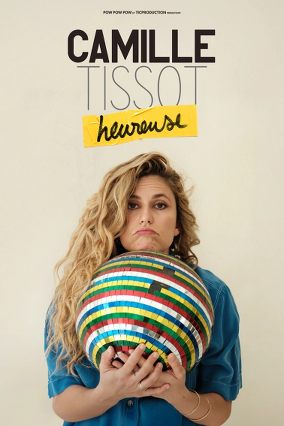 Affiche de Camille Tissot "Heureuse" en rodage, un portrait d'elle avec dans les mains un globe très coloré