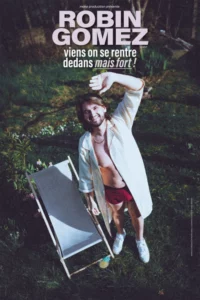 Affiche du spectacle de Robin Gomez "viens on se rentre dedans mais fort". Phot de lui soruiant le bras gauche levé.