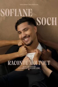 Affiche de Raconte moi tout. Photo de Sofiane Soch avec des mains qui l'attrapent. Il rit.