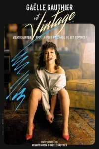 Affiche pour le spectacle de Gaelle Gauthier dans "Vintage", une phito d'elle même dans la posture et le costume du film Fame.