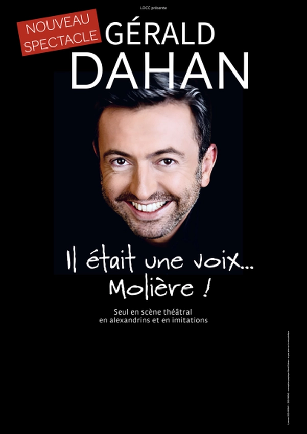 Affiche pour le specatcle de Gérald DAHAN sur molière. Un fond noir et la bouille de Gérald souriant