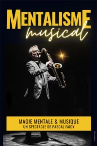 Affiche "Mentalisme musical" photo de PAscal Faidy au saxo sur fond noir