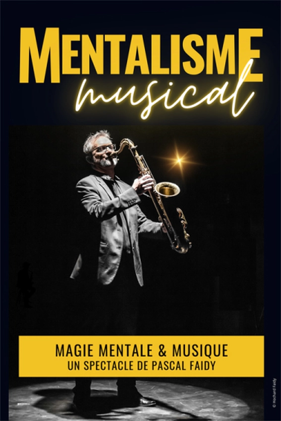 Affiche "Mentalisme musical" photo de PAscal Faidy au saxo sur fond noir