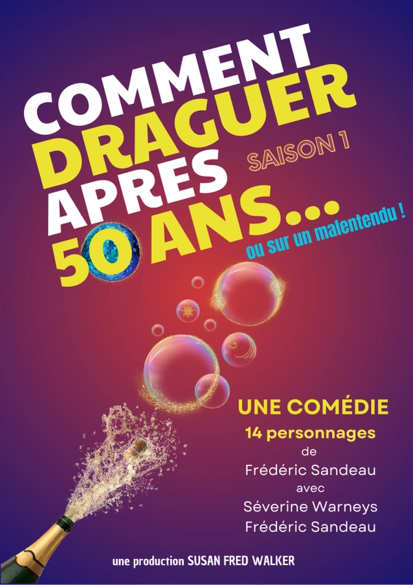 Affiche de "Comment draguer après 50 ans" . Une image de bouteille de champagne qui poppe sur fond violet, ave c milles bulles