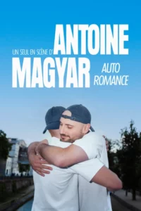 Affiche pour le one man d'Antoine MAGYAR, "Auto Romance". Une photo de lui en plein air sous un grand ciel bleu