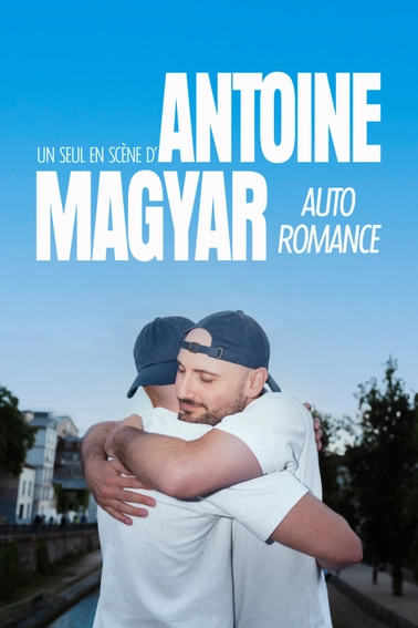 Affiche pour le one man d'Antoine MAGYAR, "Auto Romance". Une photo de lui en plein air sous un grand ciel bleu