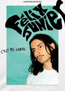 Affiche de Félic Junier dans "C'est pas grave",